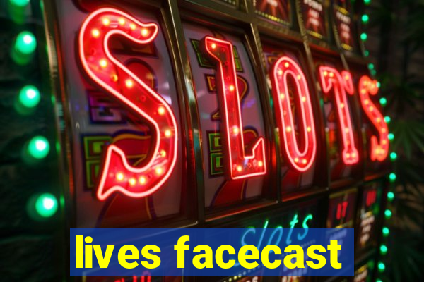 lives facecast